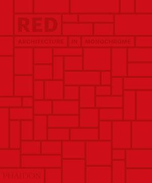 RED - ARCHITECTURE IN MONOCHROME | 9780714876832 | PAUL, STELLA
