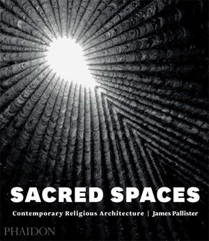 SACRED SPACES | 9780714868950 | PALLISTER, JAMES