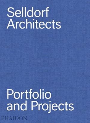 SELLDORF ARCHITECTS PORTFOLIO AND PROJECTS | 9780714871172 | VOLNER / EBERLE