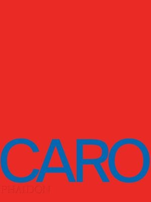 ANTHONY CARO | 9780714867359 | CARO, ANTHONY