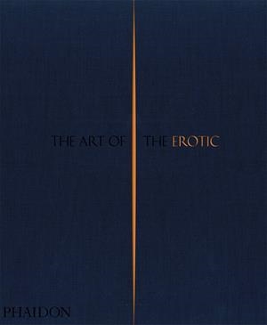 ART OF THE EROTIC, THE | 9780714874241