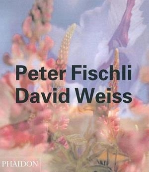 PETER FISCHLI DAVID WEISS | 9780714843230