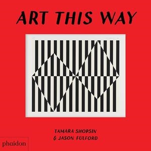ART THIS WAY | 9780714877211