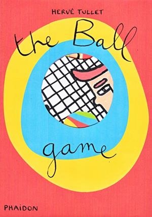 BALL GAME, THE | 9780714866888 | TULLET, HERVE