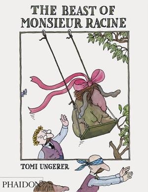 BEAST OF MONSIEUR RACINE, THE | 9780714860817 | UNGERER, TOMI