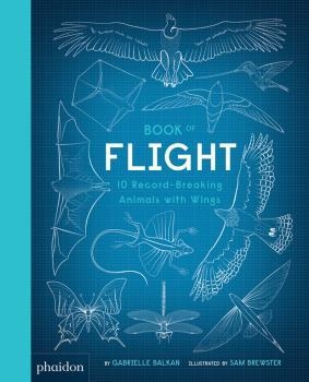 BOOK OF FLIGHT 10 RECORD-BREAKING ANIMALS | 9780714878683