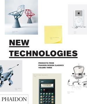 NEW TECHNOLOGIES PRODUCTS FROM PHAIDON DESIGN CLASSICS | 9780714856674