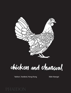 CHIKEN AND CHARCOAL | 9780714876450 | ABERGEL, MATT