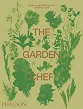 GARDEN CHEF, THE - RECIPES AND STORIES FROM PLA | 9780714878225