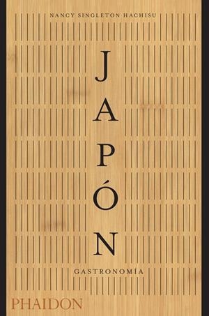 JAPON GASTRONOMICA | 9780714877716 | SINGLETON, NANCY
