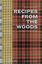RECIPES FROM THE WOODS THE BOOK OF GAME AND FORAGE | 9780714872223 | MALLET, JEAN-FRANÇOIS