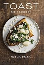 TOAST THE COOKBOOK | 9780714869551 | PELZEL, RAQUEL