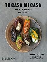 TU CASA MI CASA MEXICAN RECIPES FOR THE HOME | 9780714878058