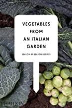 VEGETABLES FROM AN ITALIAN GARDEN SEASON-BY-SEASON RECIPES | 9780714860800