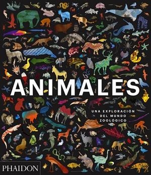 ANIMALES - UNA EXPLORACION DEL MUNDO ZOOLO | 9780714877907