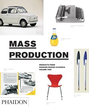 MASS PRODUCTION PHAIDON DESING CLASSICS | 9780714856667