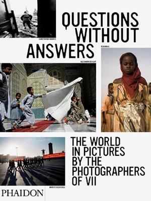QUESTIONS WITHOUT ANSWERS THE WORLD IN PICTURES | 9780714848402