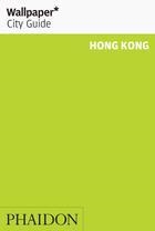 WALLPAPER CITY GUIDE HONG KONG 2018 | 9780714876535