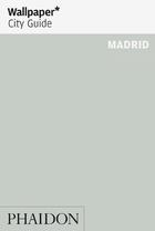 WALLPAPER CITY GUIDE MADRID 2018 | 9780714876511
