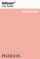 WALLPAPER CITY GUIDE MELBOURNE 2019 | 9780714877655