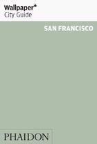 WALLPAPER CITY GUIDE SAN FRANCISCO 2017 | 9780714874821
