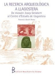 RECERCA ARQUEOLÒGICA A LLAGOSTERA, LA | 9788494443640 | AICART HEREU, FRANCESC