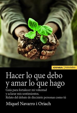 HACER LO QUE DEBO Y AMAR LO QUE HAGO | 9788431334420 | NAVARRO I ORIACH, MIGUEL