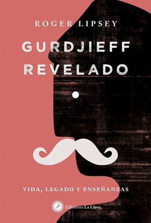 GURDJIEFF REVELADO | 9788416145690 | LIPSEY, ROGER