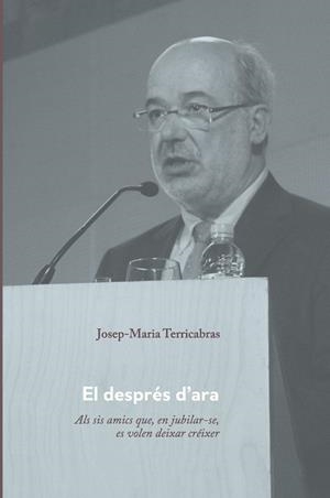 DESPRÉS D'ARA, EL | 9788499844923 | TERRICABRAS NOGUERAS, JOSEP MARIA