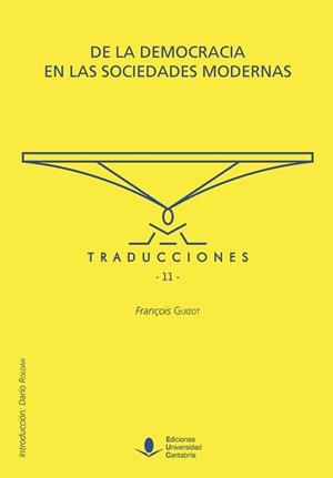 DE LA DEMOCRACIA EN LAS SOCIEDADES MODERNAS | 9788481029192 | GUIZOT, FRANÇOIS / GRADIS, BENJAMIN