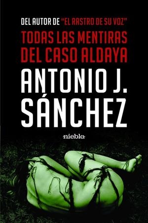 TODAS LAS MENTIRAS DEL CASO ALDAYA | 9788494852411 | SÁNCHEZ, J. ANTONIO