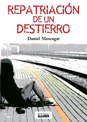 REPATRIACIÓN DE UN DESTIERRO | 9788494825460 | MOSCUGAT, DANIEL