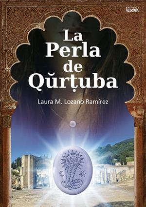 PERLA DE QÚRTUBA, LA | 9788494825453 | LOZANO RODRÍGUEZ, LAURA M.
