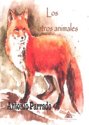 OTROS ANIMALES, LOS | 9788494827372 | PARRADO, ANTONIO