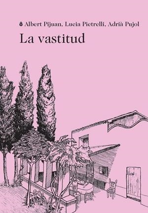 VASTITUD, LA | 9788412077261 | PIJUAN, ALBERT / PIETRELLI, LUCIA / PUJOL, ADRIÀ