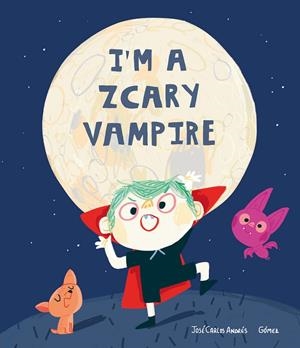 I'M A ZCARY VAMPIRE | 9788417673857 | ANDRES, JOSE CARLOS