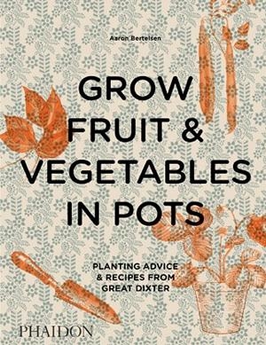 GROW FRUIT & VEGETABLES IN POTS | 9780714878614 | BERTEISEN, AARON