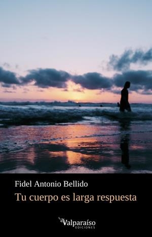 TU CUERPO ES LARGA RESPUESTA | 9788418082177 | BELLIDO, FIDEL ANTONIO