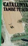 CATALUNYA TAMBE TE SUD | 9788489644113 | GARCIA, XAVIER