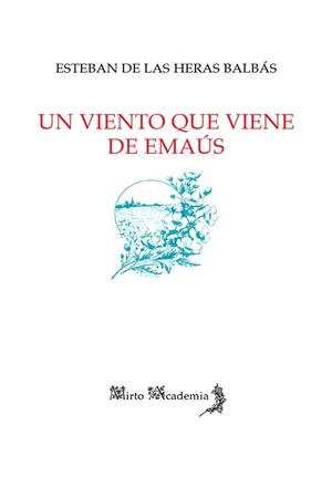 VIENTO QUE VIENE DE EMAÚS, UN | 9788412124156 | DE LAS HERAS BALBÁS, ESTEBAN
