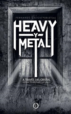 HEAVY Y METAL. A TRAVES DEL CRISTAL | 9788412034530 | GALICIA POBLET, FERNANDO