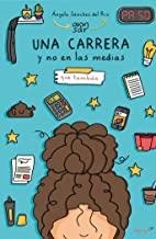 CARRERA Y NO EN LAS MEDIAS, QUE TAMBIEN, UNA | 9788417832827 | SÁNCHEZ DEL RIO, ANGELA