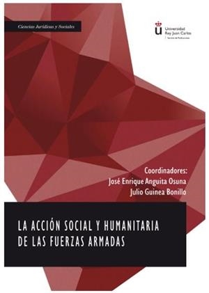 ACCION SOCIAL Y HUMANITARIA DE LAS FUERZAS ARMADAS, LA | 9788413244983 | ANGUITA OSUNA, JOSE ENRIQUE / GUINEA BONILLO, JULIO