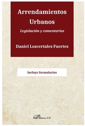 ARRENDAMIENTOS URBANOS. LEGISLACION Y COMENTARIOS | 9788413245515 | LOSCERTALES FUERTES, DANIEL