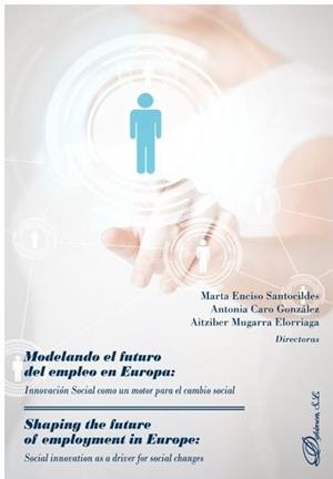 MODELANDO EL FUTURO DEL EMPLEO EN EUROPA | 9788413244167 | ENCISO SANTOCILDES, MARTA / CARO GONZALEZ, ANTONIA