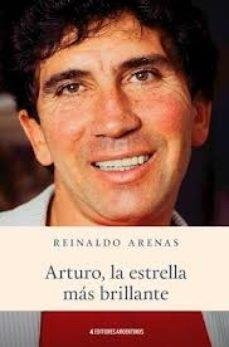 ARTURO, LA ESTRELLA MÁS BRILLANTE | 9789879586761 | ARENAS, REINALDO