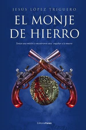 MONJE DE HIERRO, EL | 9788412115703 | LÓPEZ TRIGUERO, JESÚS