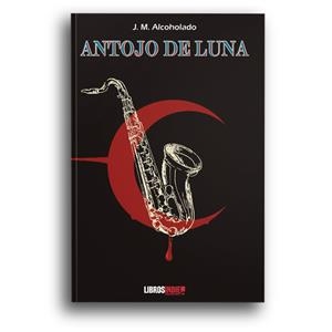 ANTOJO DE LUNA | 9788418112539 | ALCOHOLADO, J. M.