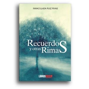 RECUERDOS Y OTRAS RIMAS | 9788418112669 | RUIZ RIVAS, INMACULADA