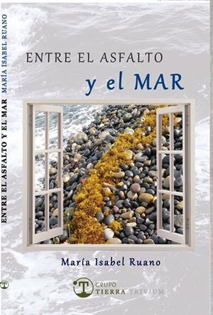 ENTRE EL ASFALTO Y EL MAR | 9788412062786 | RUANO, MARIA ISABEL
